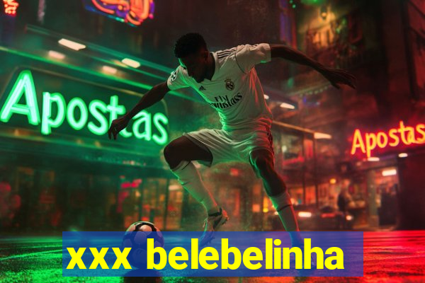 xxx belebelinha